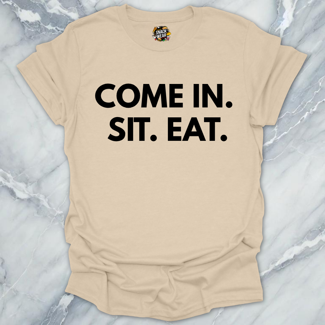 Come Sit Eat T-Shirt