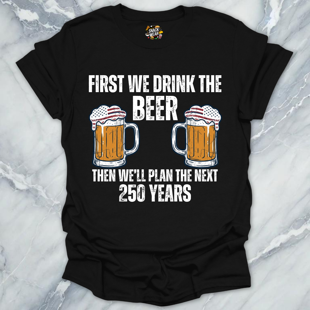 Beer And Next 250 Years T-Shirt