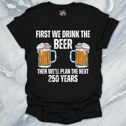 Beer And Next 250 Years T-Shirt