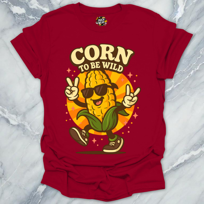 Corn To Be Wild T-Shirt