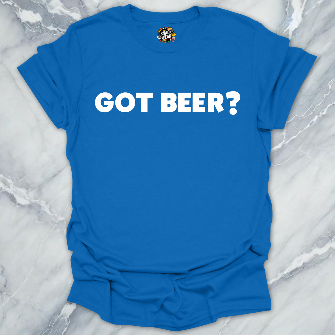 Got Beer T-Shirt