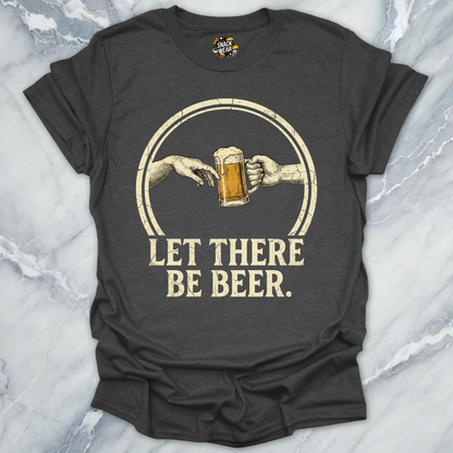 Let There Be Beer T-Shirt