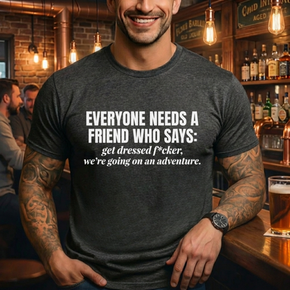 Everyone Needs A Friend T-Shirt