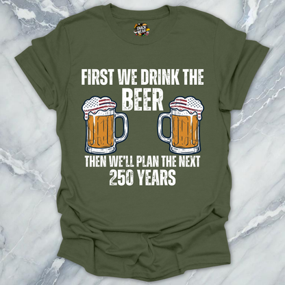 Beer And Next 250 Years T-Shirt