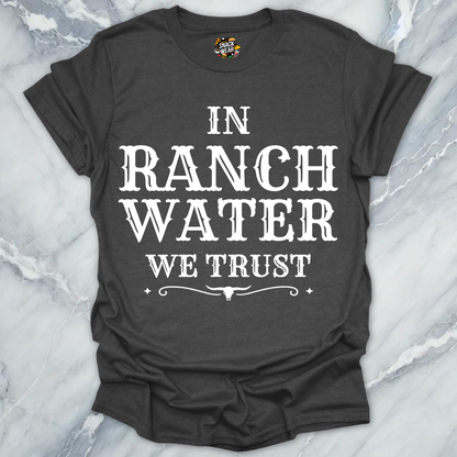 Ranch Water We Trust T-Shirt