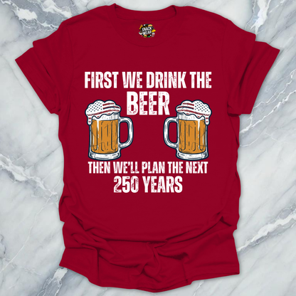 Beer And Next 250 Years T-Shirt