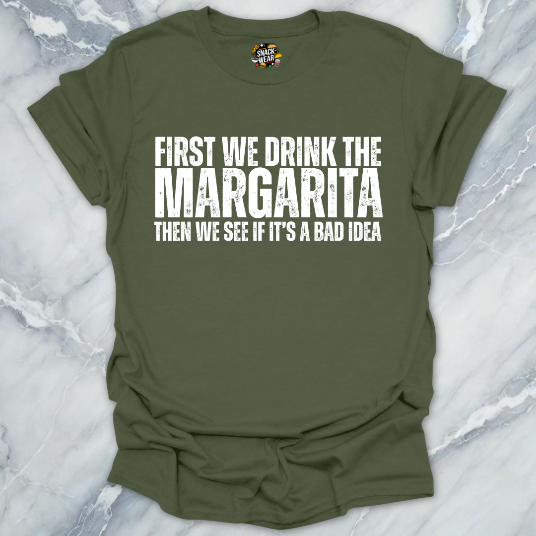 First We Drink Margarita T-Shirt