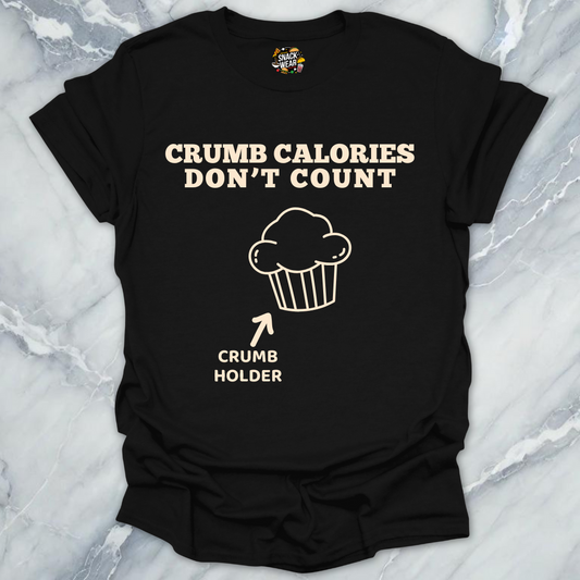 Crumb Calories Don’t Count T-Shirt