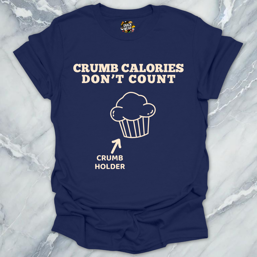 Crumb Calories Don’t Count T-Shirt