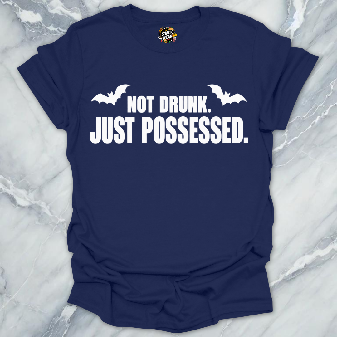 Not Drunk Just Possessed T-Shirt