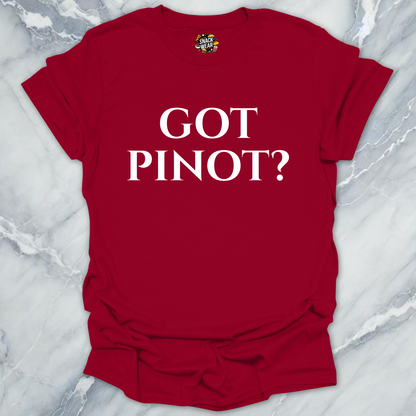 Got Pinot Wine T-Shirt