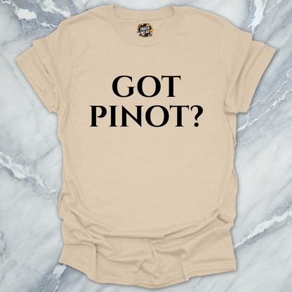 Got Pinot Wine T-Shirt