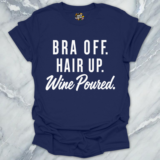 Bra Off Hair Up Wine Poured T-Shirt
