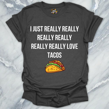 Really Love Tacos T-Shirt