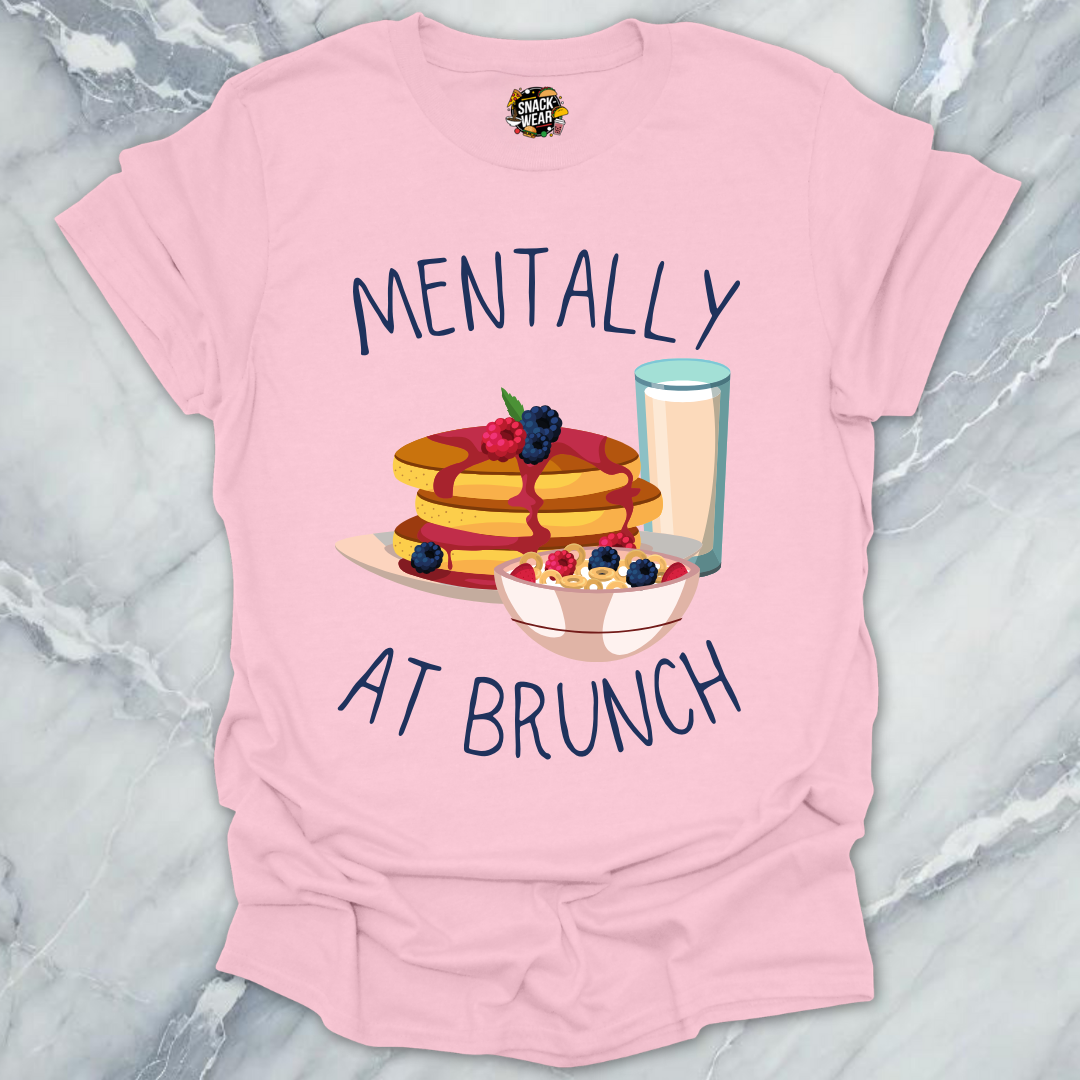 Mentally at Brunch T-Shirt