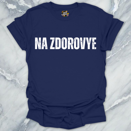 Na Zdorovye T-Shirt