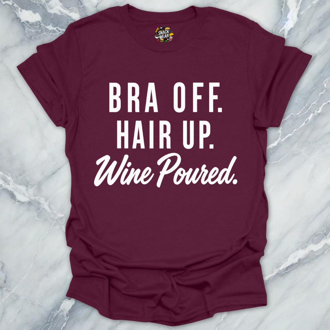 Bra Off Hair Up Wine Poured T-Shirt