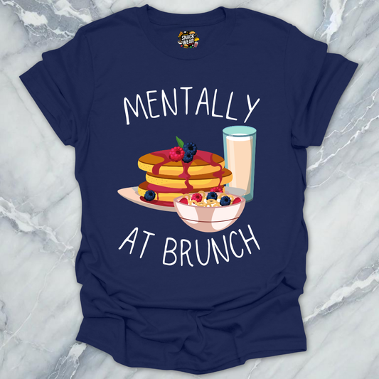 Mentally at Brunch T-Shirt