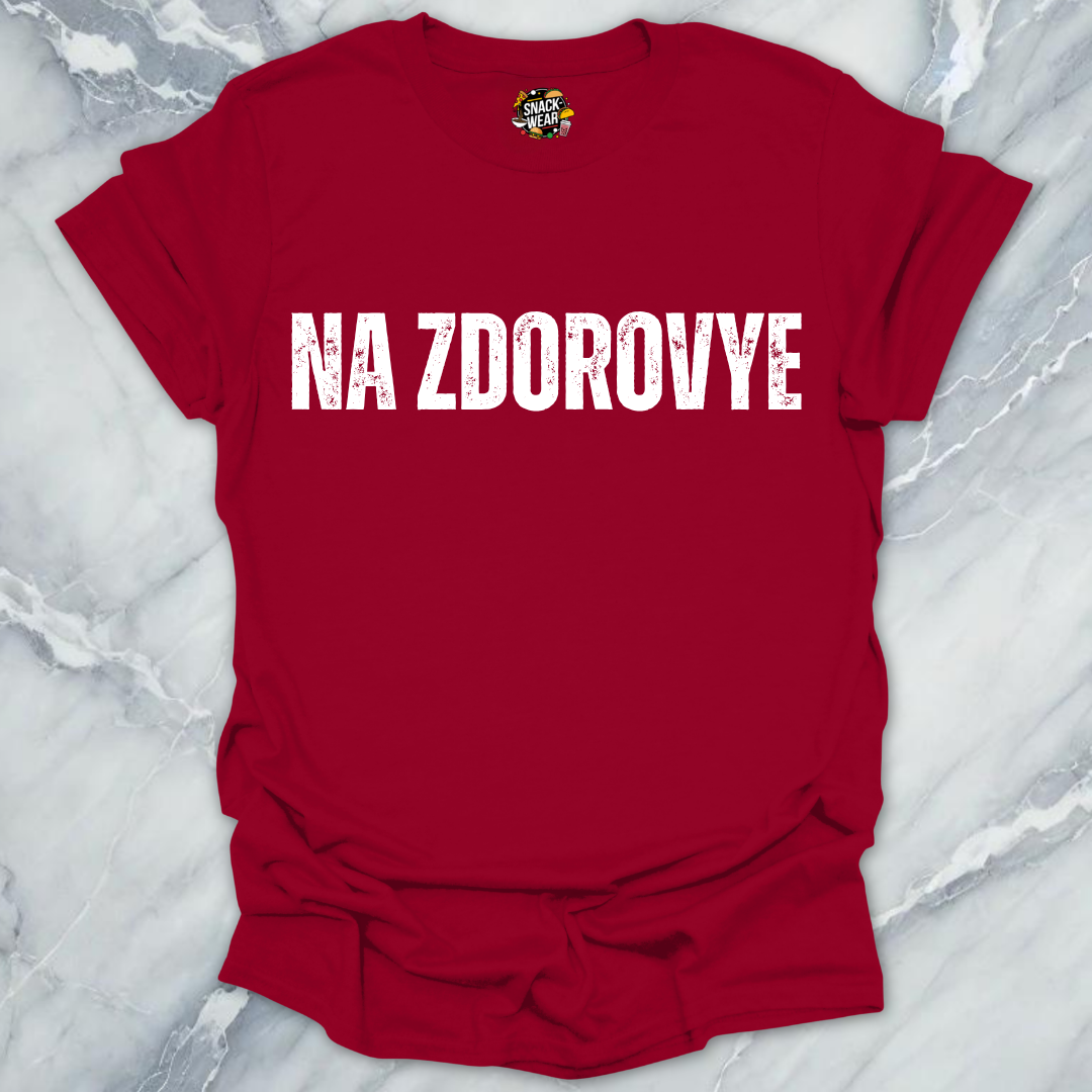 Na Zdorovye T-Shirt