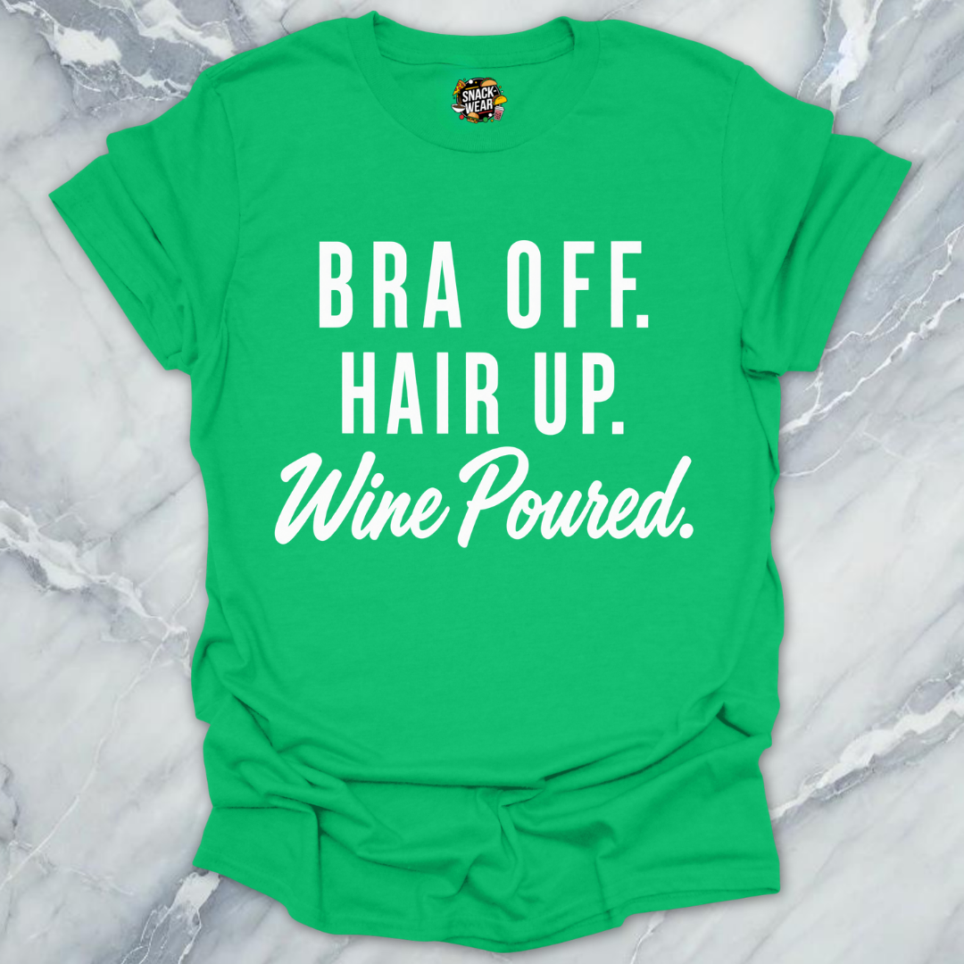 Bra Off Hair Up Wine Poured T-Shirt