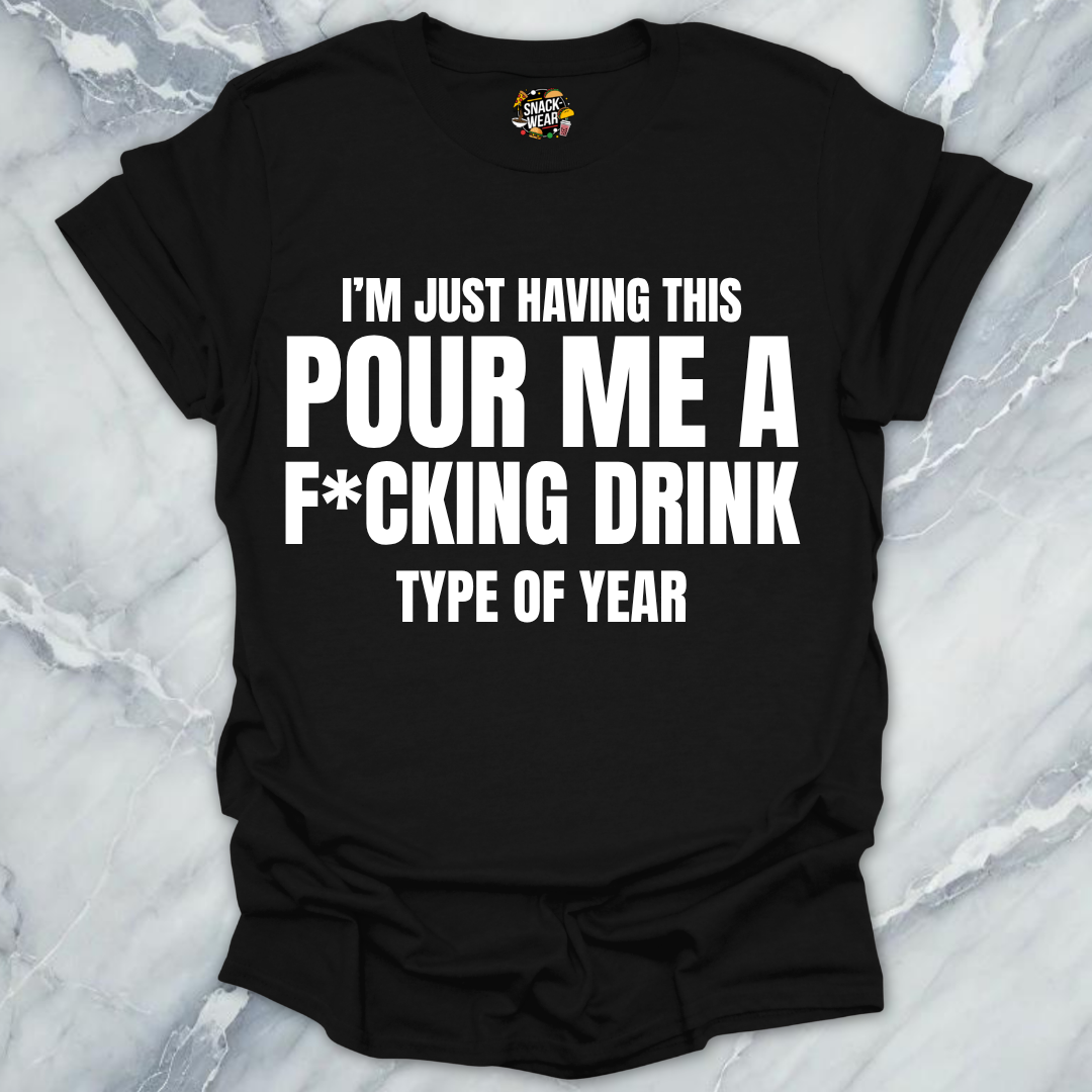 Pour Me A Drink Year T-Shirt