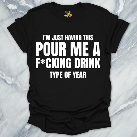 Pour Me A Drink Year T-Shirt