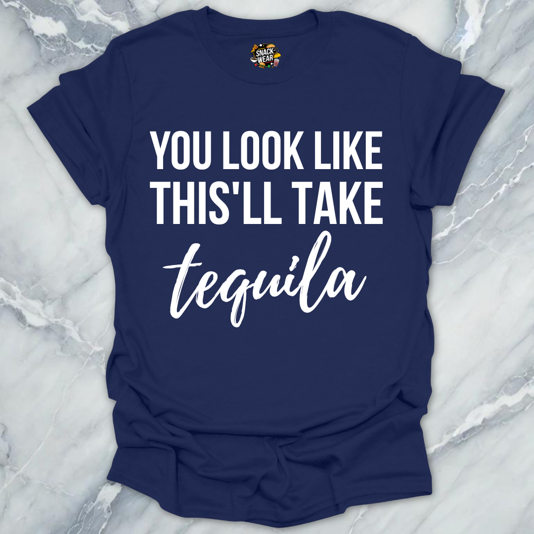 This'll Take Tequila T-Shirt