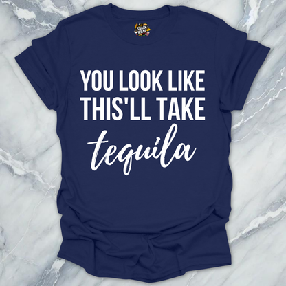 This'll Take Tequila T-Shirt