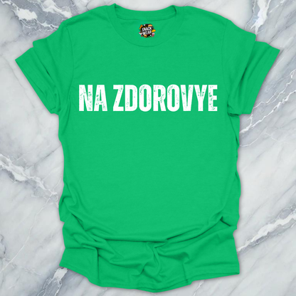 Na Zdorovye T-Shirt