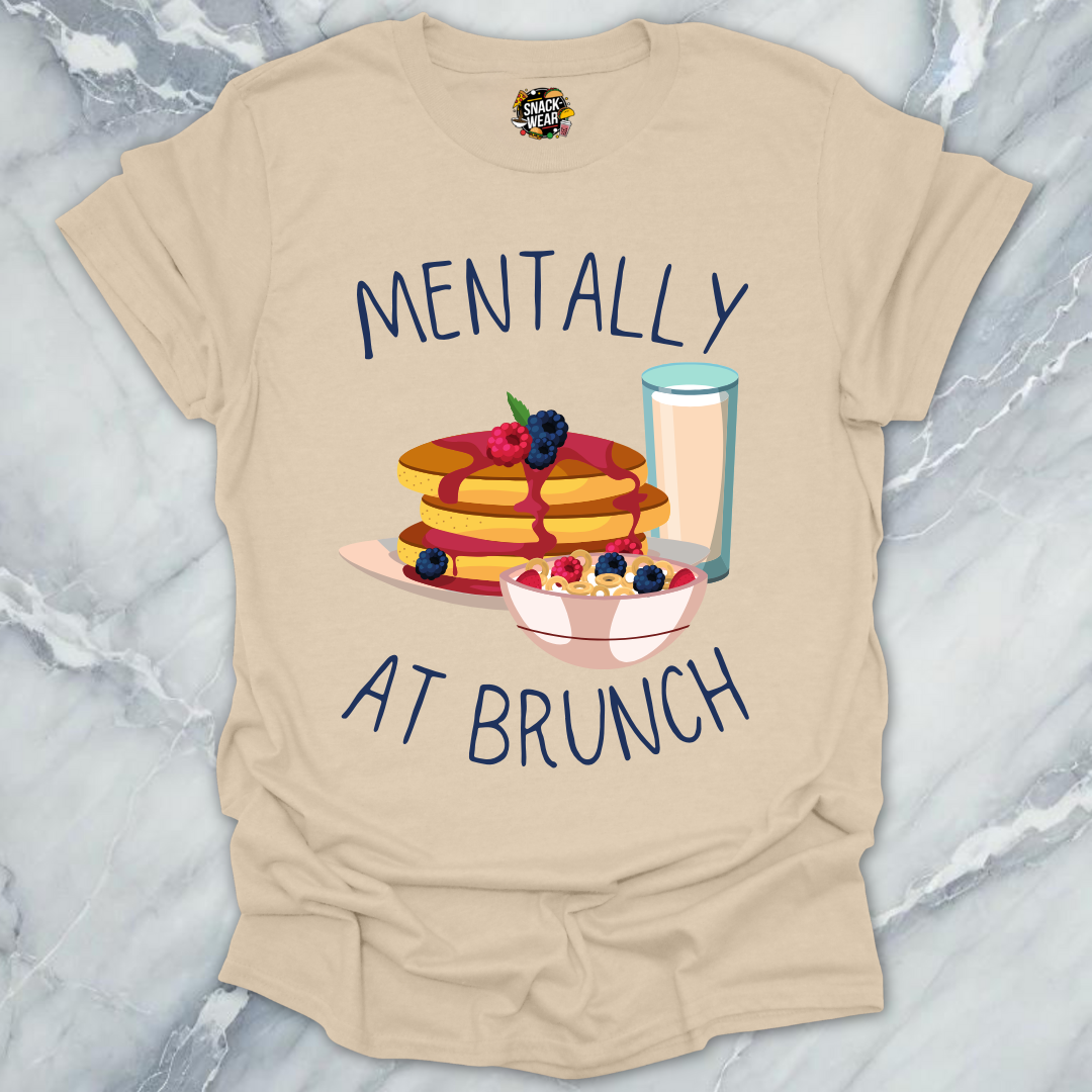 Mentally at Brunch T-Shirt