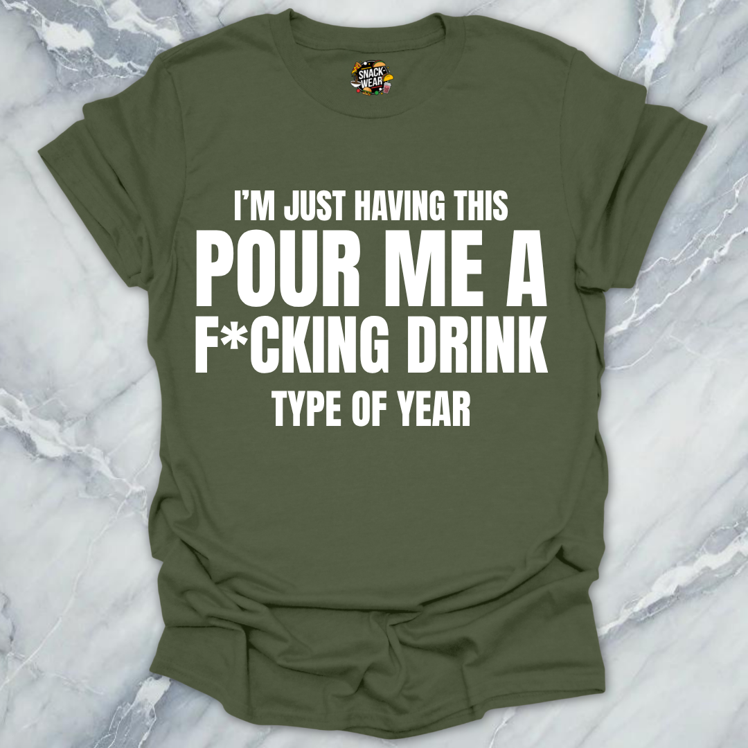 Pour Me A Drink Year T-Shirt