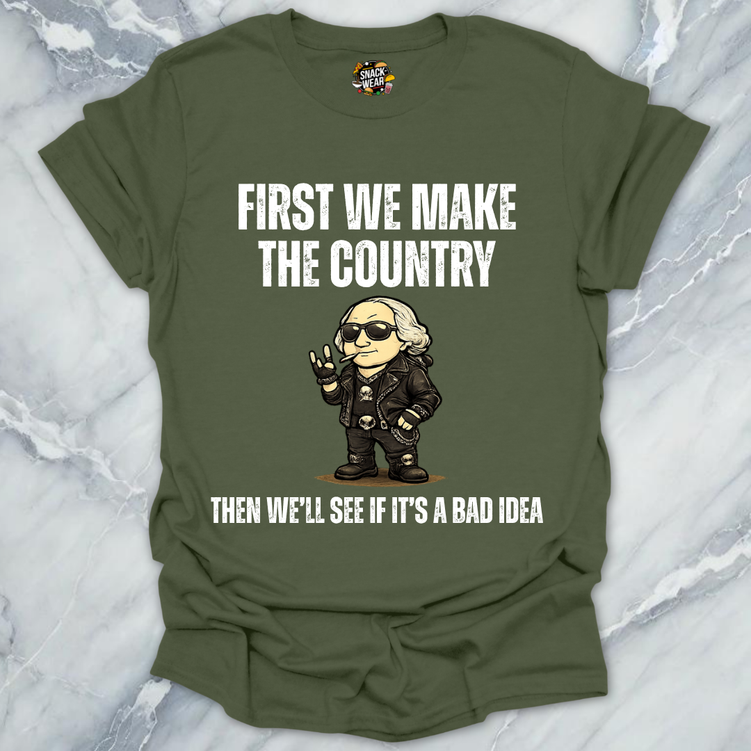 First We Make Country T-Shirt