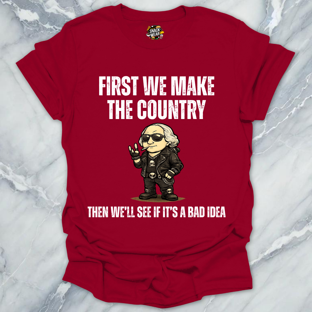 First We Make Country T-Shirt