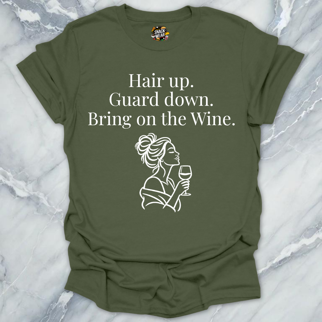 Hair Up Guard Down Wine T-Shirt
