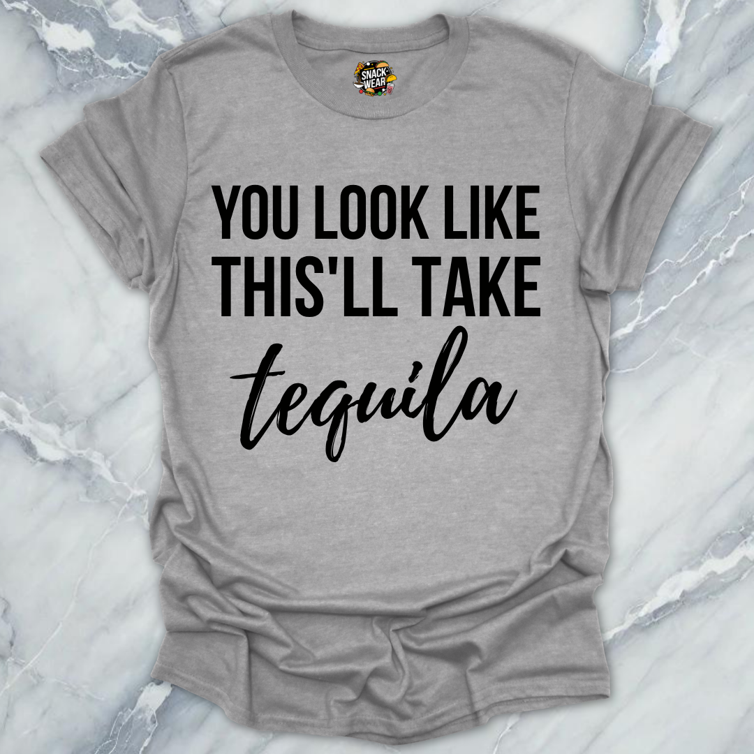 This'll Take Tequila T-Shirt