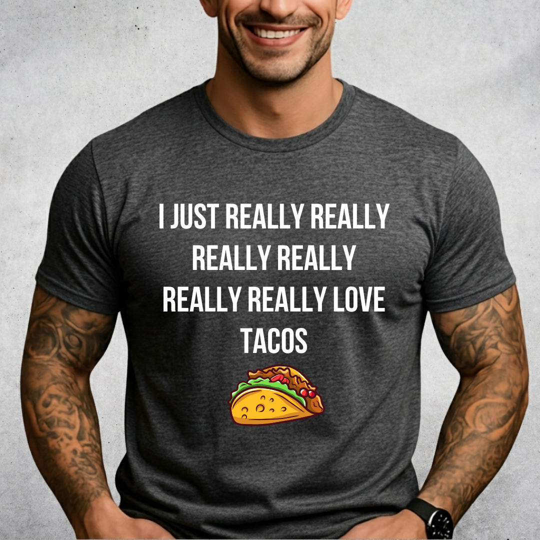 Really Love Tacos T-Shirt