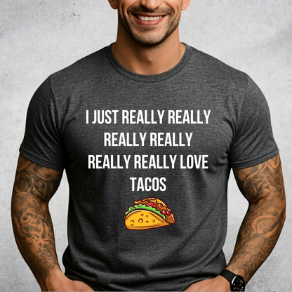 Really Love Tacos T-Shirt