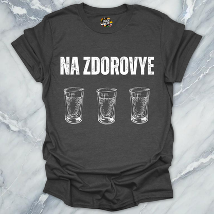 Na Zdorovye Vodka Shots T-Shirt