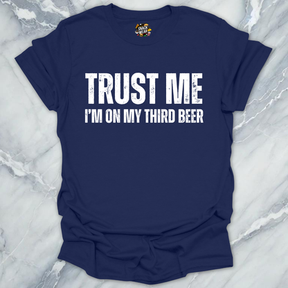 Trust Me Third Beer T-Shirt