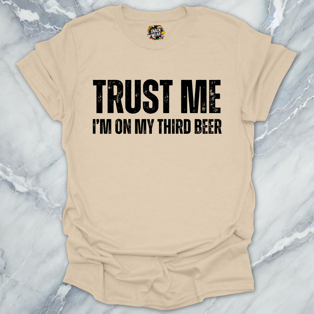 Trust Me Third Beer T-Shirt