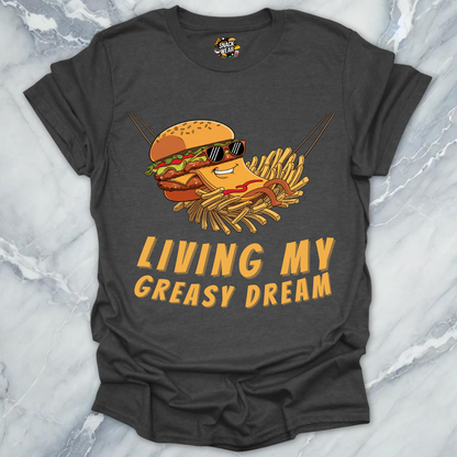 Living My Greasy Dream T-Shirt