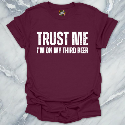 Trust Me Third Beer T-Shirt