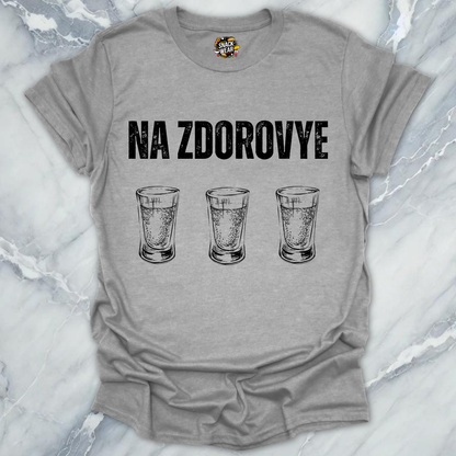 Na Zdorovye Vodka Shots T-Shirt