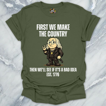 First We Make Country T-Shirt