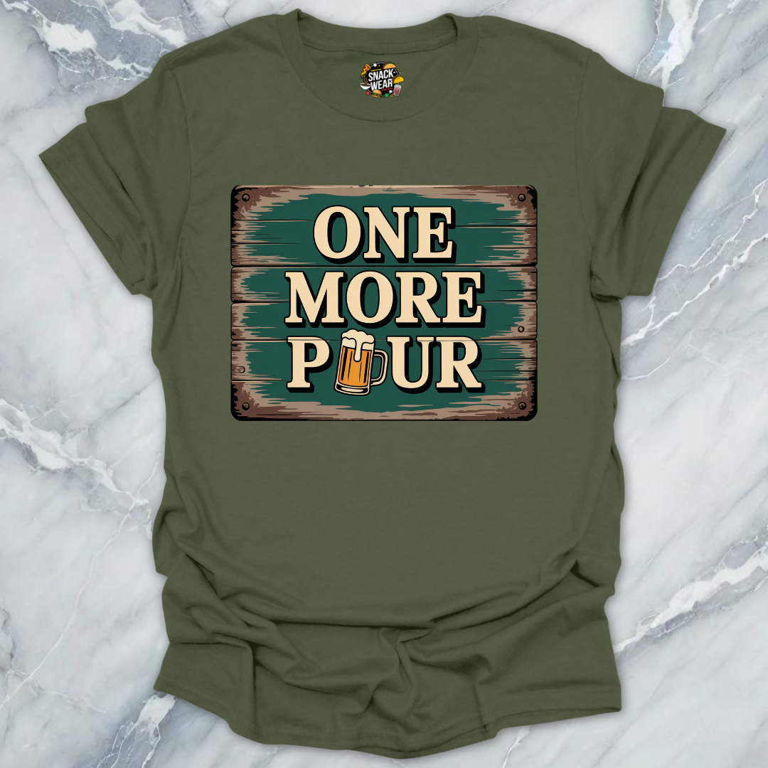 One More Pour T-Shirt