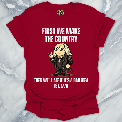 First We Make Country T-Shirt