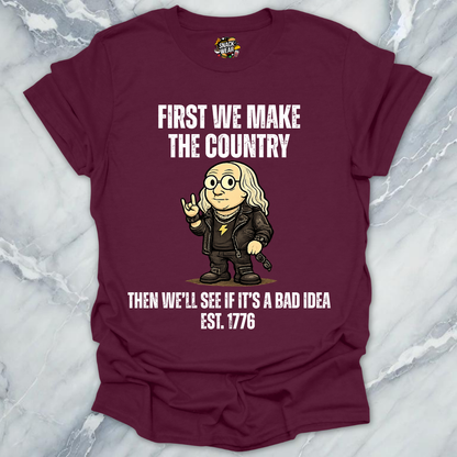 First We Make Country T-Shirt