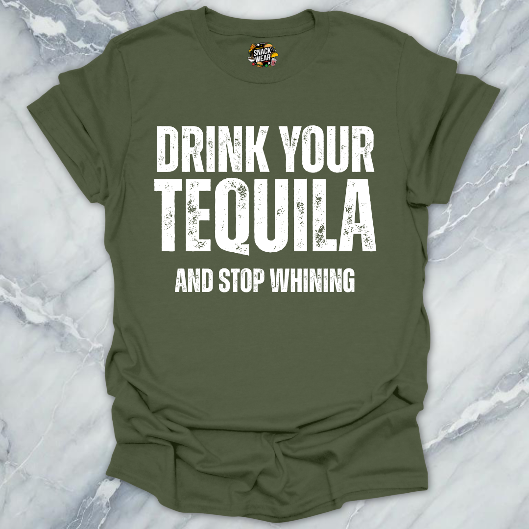 Drink Tequila Stop Whining T-Shirt