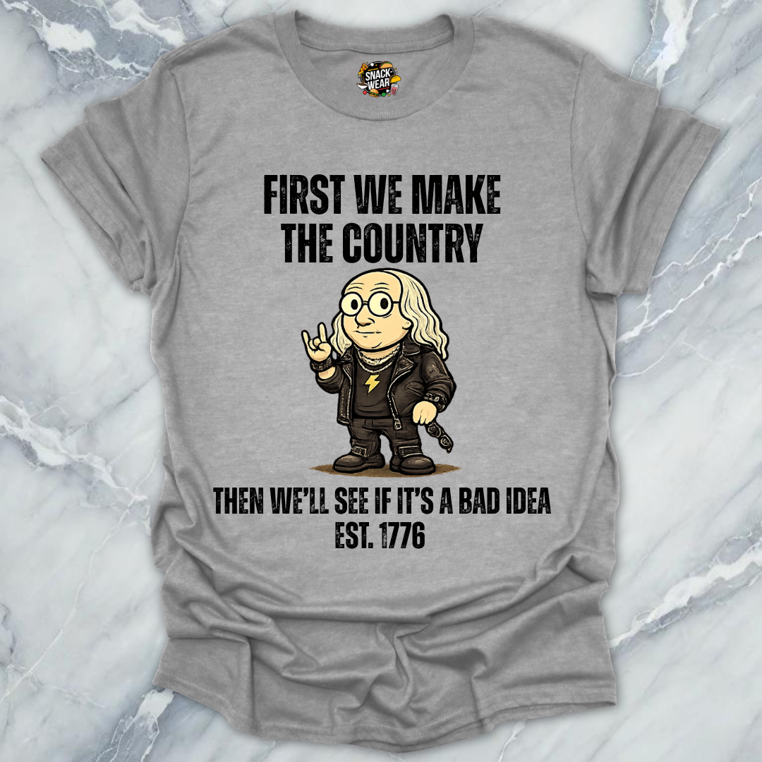 First We Make Country T-Shirt