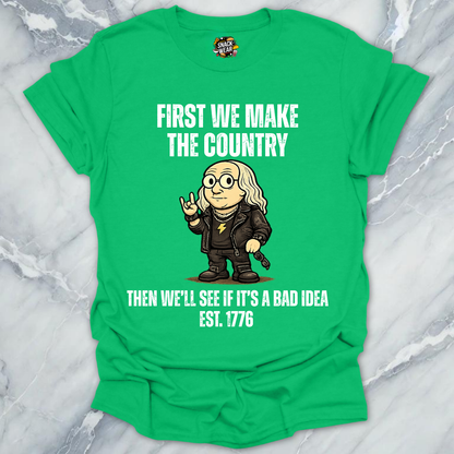 First We Make Country T-Shirt